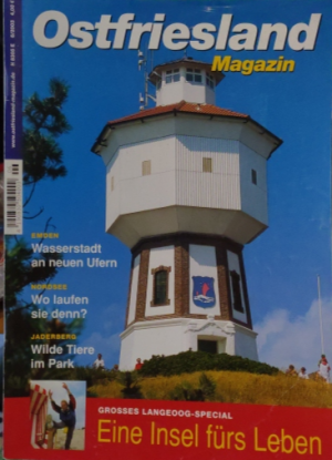 Ostfriesland Magazin Nr.6 - Juni 2003 - Eine Insel fürs Leben, großes Langeoog-Special / Emden - Wasserstadt an neuen Ufern / Nordsee - Wo laufen sie denn? / Jaderberg - Wilde Tiere im PArk