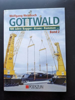 gebrauchtes Buch – Wolfgang Weinbach – Gottwald: 100 Jahre Bagger, Krane, Rammen... Band 2