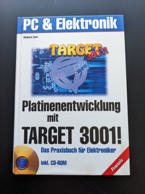 Platinenentwicklung mit Target 3001: Das Praxisbuch für Elektroniker - incl. CD