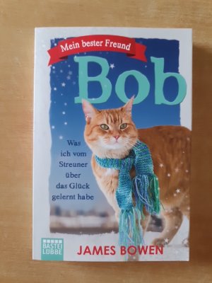 gebrauchtes Buch – James Bowen – Mein bester Freund Bob - Was ich vom Streuner über das Glück gelernt habe