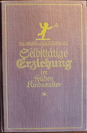 antiquarisches Buch – Dr. Maria Montessori – Selbsttätige Erziehung im frühen Kindesalter