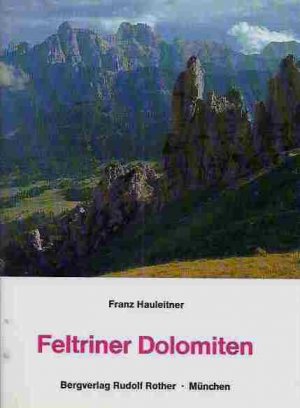 Kleiner Führer durch die Feltriner Dolomiten.