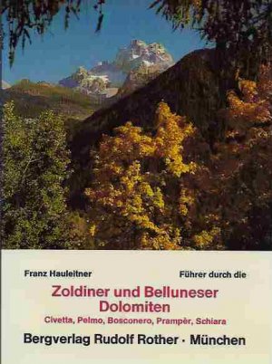 Kleiner Führer durch die Zoldiner und Belluneser Dolomiten -. mit Bosconero, Pelmo-Rite, Civetta-Moiazza, Tàmer-Talvena-Prampèr-Mezzodi und Schiara.