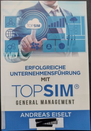 Erfolgreiche Unternehmensführung mit TOPSIM - General Management