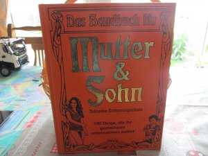 gebrauchtes Buch – Das Handbuch für Mutter & Sohn - 100 Dinge, die ihr gemeinsam unternehmen solltet  - NEU! -