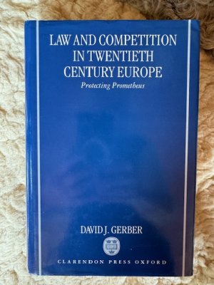 Law and Competition in Twentieth Century Europe: Protecting Prometheus Gebundene Ausgabe – 4. Juni 1998