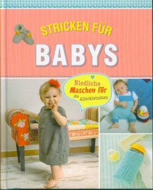 gebrauchtes Buch – Ilka Buchholz; Verena Mentzner – Stricken für Babys – Niedliche Maschen für die Allerkleinsten