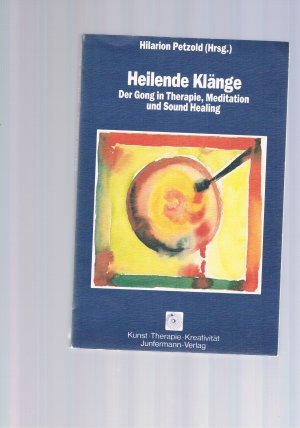 Heilende Klänge - Der Gong in Therapie Meditation und Sound Healing