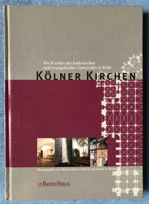 gebrauchtes Buch – Becker-Huberti, Manfred - Menne – Kölner Kirchen - Die Kirchen der katholischen und evangelischen Gemeinden in Köln