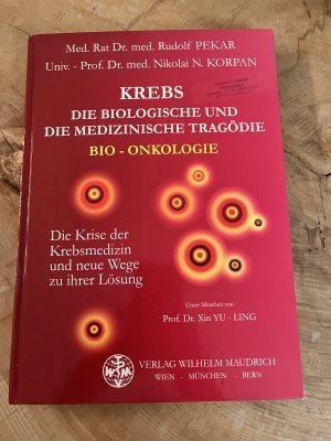 Krebs, die biologische und die medizinische Tragödie - Bio-Onkologie ; die Krise der Krebsmedizin und neue Wege zu ihrer Lösung