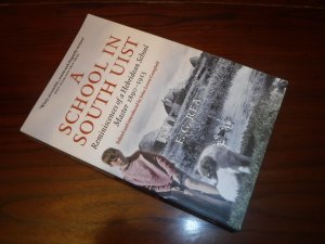 A School in South Uist: Reminiscences of a Hebridean Schoolmaster, 1890-1913