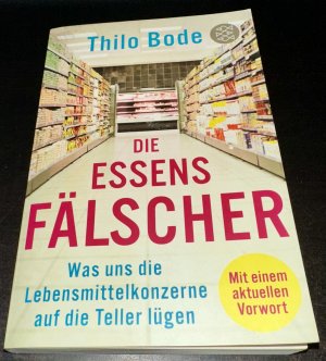 gebrauchtes Buch – Thilo Bode – Die Essensfälscher - Was uns die Lebensmittelkonzerne auf die Teller lügen