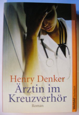 gebrauchtes Buch – Henry Denker – Ärztin im Kreuzverhör