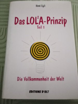 gebrauchtes Buch – René Egli – Das LOLA-Prinzip - Die Vollkommenheit der Welt