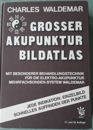 Grosser Akupunktur Bildatlas mit besonderer Behandlungstechnik