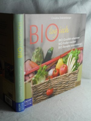 gebrauchtes Buch – Christine Dobretsberger – Biologisch - Bio-Qualität erkennen, Bio-Fallen meiden, Bio-Rezepte ausprobieren  >>ungelesen<<