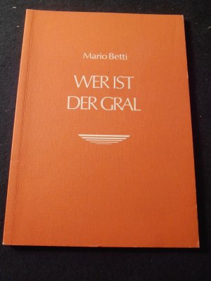 Wer ist der Gral. Die Gralseinweihung und die Auseinandersetzung mit dem Bösen