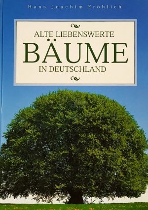 Alte liebenswerte Bäume in Deutschland