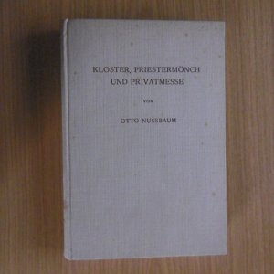 Kloster, Priestermönch und Privatmesse.