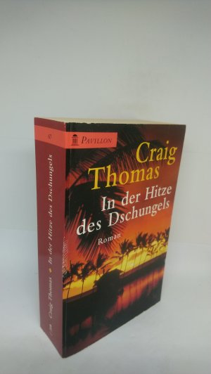 gebrauchtes Buch – Craig Thomas – In der Hitze des Dschungels - Roman