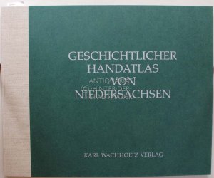 Geschichtlicher Handatlas von Niedersachsen. Hrsg. v. Instituts für Historische Landesforschung der Universität Göttingen