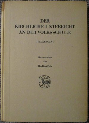 antiquarisches Buch – Frör, Kurt  – Der kirchliche Unterricht an der Volksschule (1./2. Jahrgang)