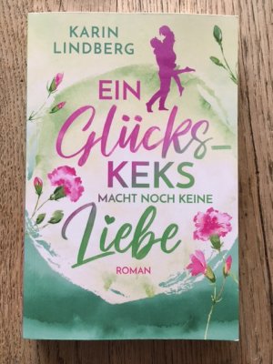 gebrauchtes Buch – Karin Lindberg – Ein Glückskeks macht noch keine Liebe