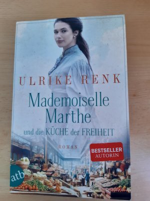 gebrauchtes Buch – Ulrike Renk – Mademoiselle Marthe und die Küche der Freiheit