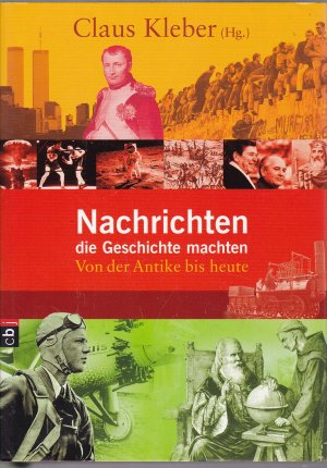 gebrauchtes Buch – Claus Kleber – Nachrichten, die Geschichte machten - Von der Antike bis heute