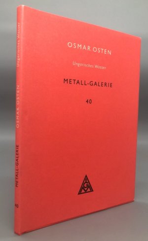 gebrauchtes Buch – Osmar Osten – Ungarisches Wasser. Metall-Galerie 40.