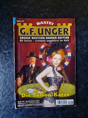 gebrauchtes Buch – G.F. Unger – Grosse Western Sonder-Edition. Band 127: Die Saloon-Katze. 80 Seiten - erstmals ungekürzt im Heft.