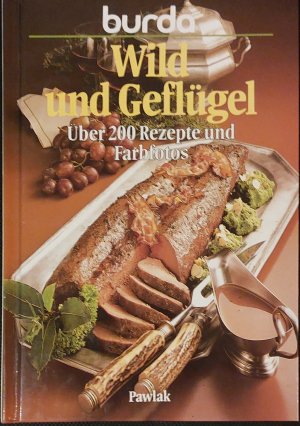 Burda Wild und Geflügel | Über 200 Rezepte und Farbfotos