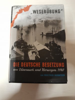 Weserübung - Die deutsche Besetzung von Dänemark und Norwegen 1940. Nach amtlichen Unterlagen dargestellt, mit einem Anhang: Dokumente zum Norwegenfeldzug […]