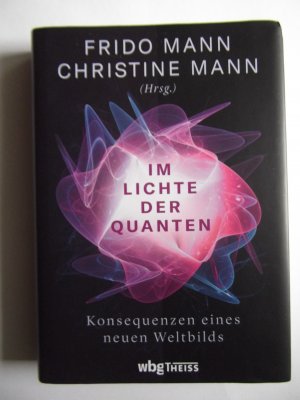 gebrauchtes Buch – Frido Mann / Christine Mann  – Im Lichte der Quanten. Konsequenzen eines neuen Weltbilds