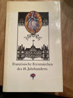 Französische Feenmärchen des 18. [achtzehnten] Jahrhunderts