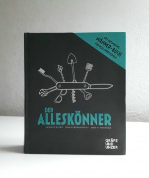 Der Alleskönner - Das ultimative Männer-Buch für alle Lebenslagen