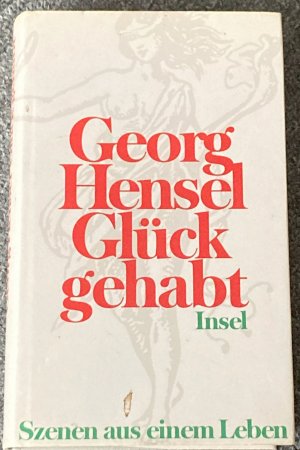 gebrauchtes Buch – Georg Hensel – Glück gehabt - Szenen aus einem Leben