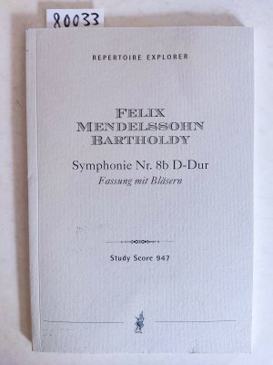 Symphonie Nr. 8b D-Dur. Bläserfassung. Study Score 947. Repertoire Explorer.