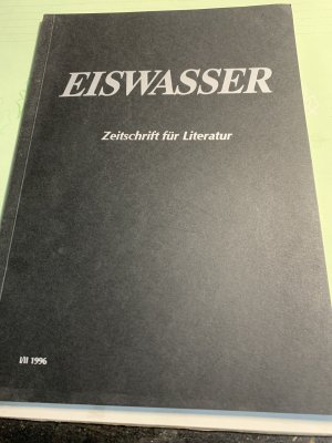 Eiswasser. Zeitschrift für Literatur I/II 1996