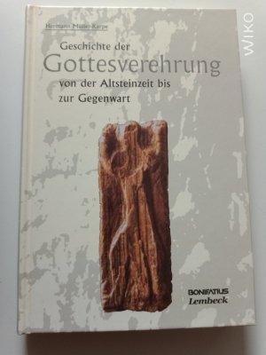 gebrauchtes Buch – Hermann Müller-Karpe – Geschichte der Gottesverehrung von der Altsteinzeit bis zur Gegenwart