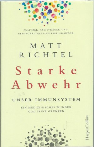 gebrauchtes Buch – Matt Richtel – Starke Abwehr - Unser Immunsystem. Ein medizinisches Wunder und seine Grenzen.