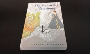 Die Tränen der Vergebung / (Die Hugenotten: Dem Schicksal überlassen, Band 1)