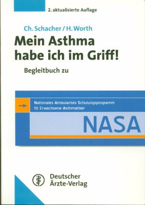 Mein Asthma habe ich im Griff!: Begleitbuch zu NASA - Nationales Ambulantes Schulungsprogramm für erwachsene Asthmatiker