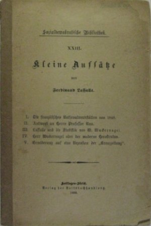 antiquarisches Buch – Ferdinand Lassalle – Kleine Aufsätze. 1. Die französischen Nationalwerkstätten von 1848. 2. Antwort an Herrn Professor Rau. 3. Lassalle und die Statistik. 4. Herr Wackernagel oder der moderne Herostratus. 5. Erwiderung auf eine Rezension der ´Kreuzzeitung´ .