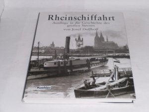 gebrauchtes Buch – Josef Dollhoff – Rheinschiffahrt. Ausflüge in die Geschichte des großen Stroms.