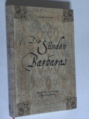 Die Sünden Barbaras - ein Krimi aus dem Jahr 1388. Historischer Roman aus Augsburg.