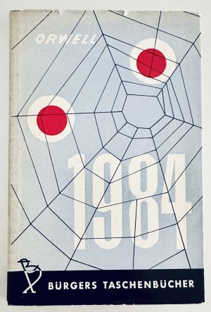 Neunzehnhundertvierundachtzig (1984) Roman. Mit Sutzumschlag Ins Deutsche übertragen von Kurt Wagenseil. Bürgers Taschenbücher Nr. 3.