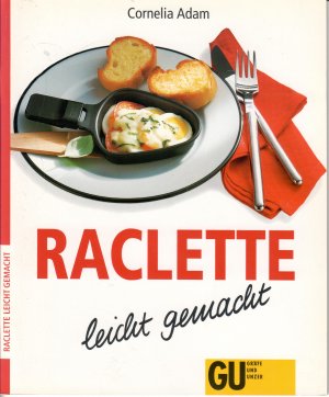 gebrauchtes Buch – Cornelia Adam – Raclette leicht gemacht