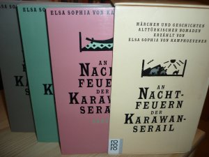 gebrauchtes Buch – Kamphoevener, Elsa Sophia von – An Nachtfeuern der Karawan-Serail - Märchen und Geschichten alttürk. Nomaden Band 1-3