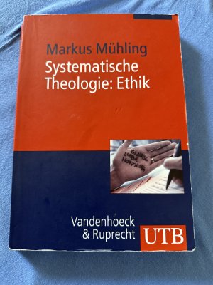 gebrauchtes Buch – Markus Mühling – Systematische Theologie: Ethik - Eine christliche Theorie vorzuziehenden Handelns